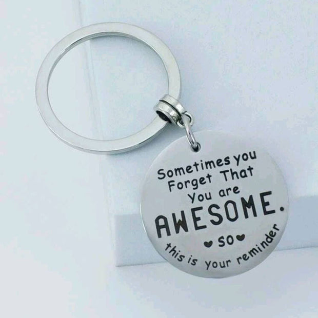 Sometimes You Forget That You Are Awesome Keychain